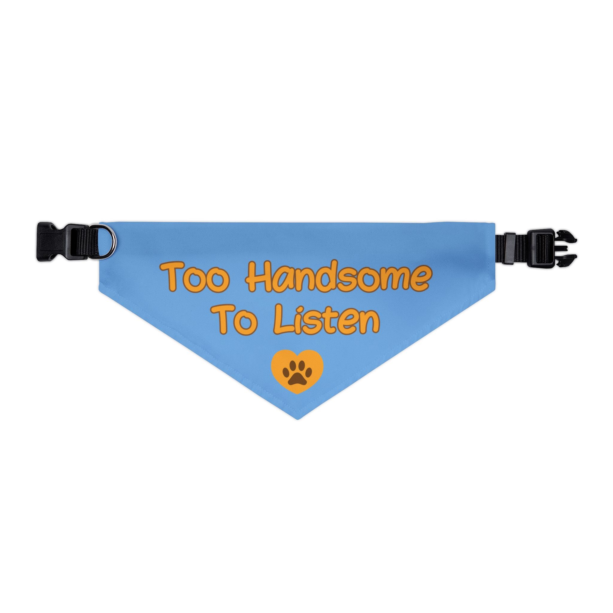 Too Handsome to Listen Dog Bandana Collar – Blue Funny Dog Bandana, Adjustable Pet Bandana